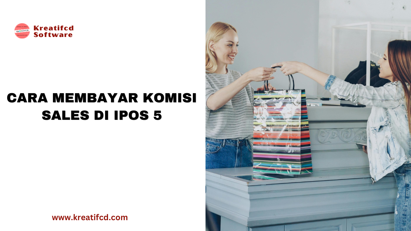 TUTORAL CARA MENAMPILKAN DAN MENCETAK LAPORAN KOMISI SALES DI IPOS 5