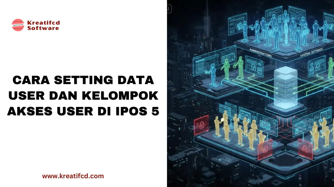 Cara Setting Data User dan Kelompok Akses User di IPOS 5